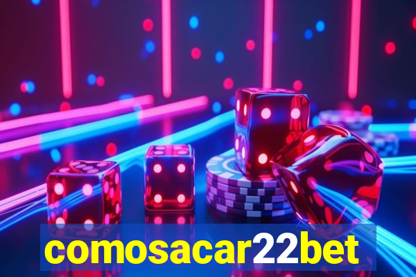 comosacar22bet