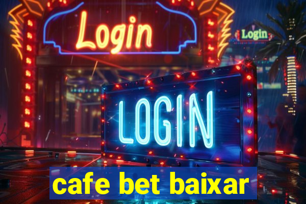 cafe bet baixar