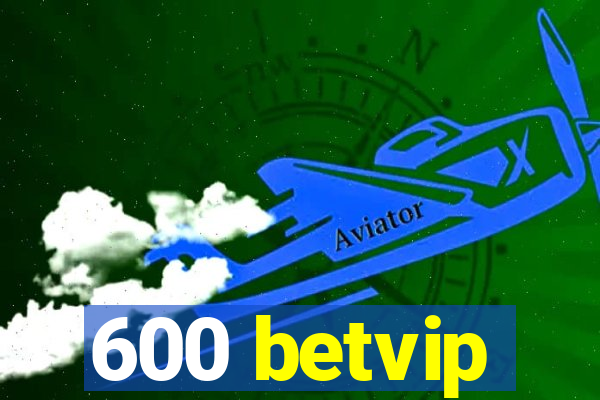 600 betvip