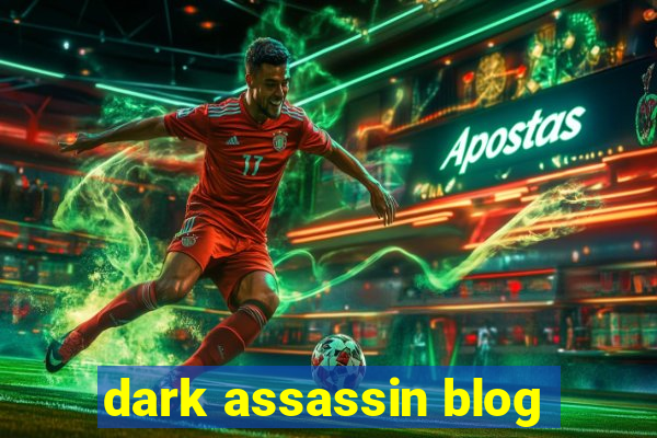 dark assassin blog