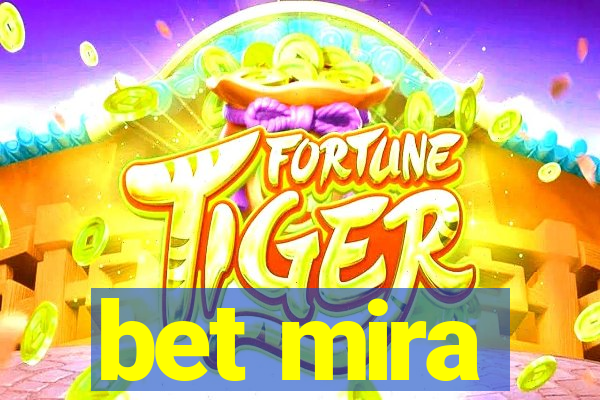 bet mira