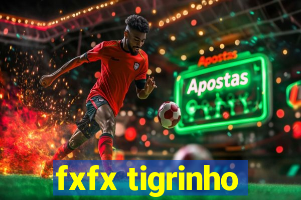 fxfx tigrinho