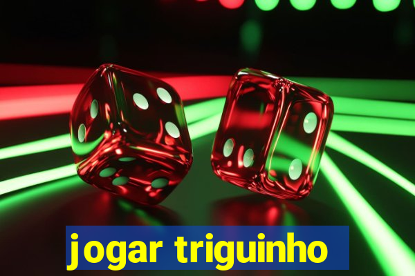 jogar triguinho