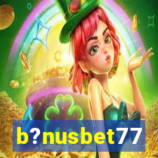 b?nusbet77