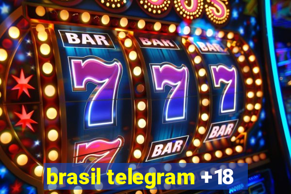 brasil telegram +18