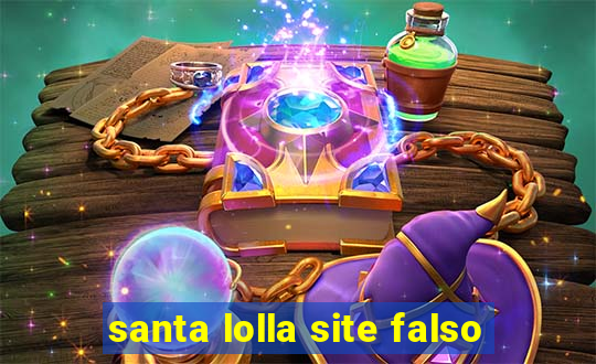 santa lolla site falso