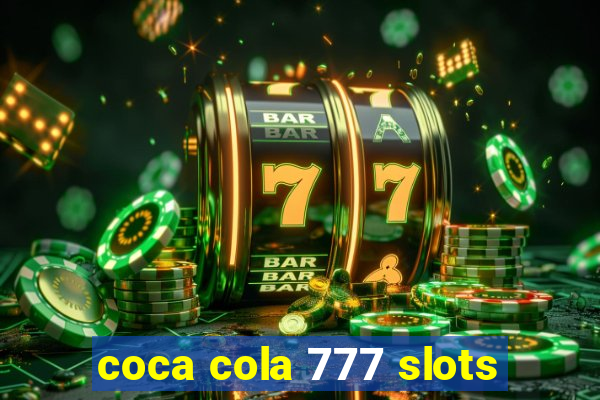 coca cola 777 slots