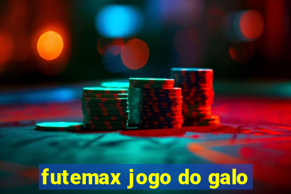 futemax jogo do galo