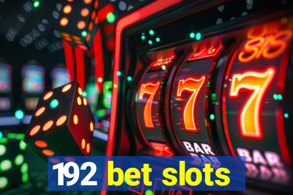 192 bet slots