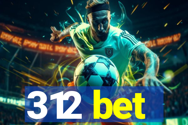 312 bet