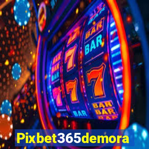 Pixbet365demora