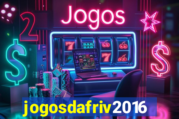 jogosdafriv2016