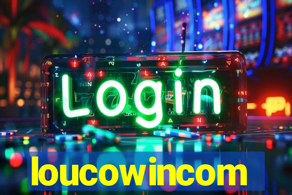 loucowincom