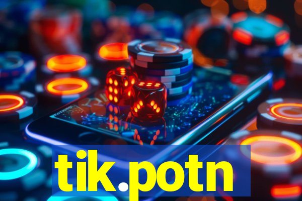 tik.potn