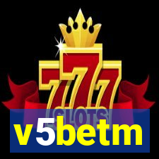 v5betm