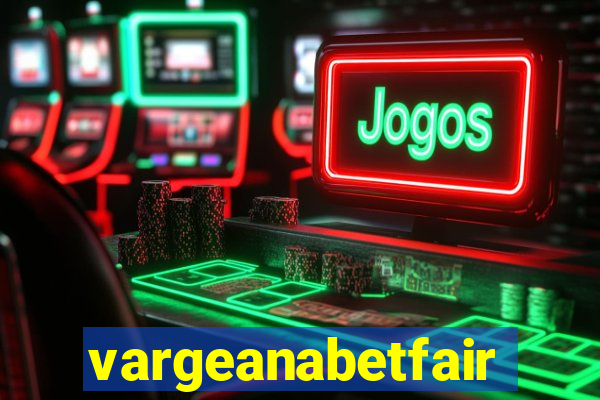 vargeanabetfair