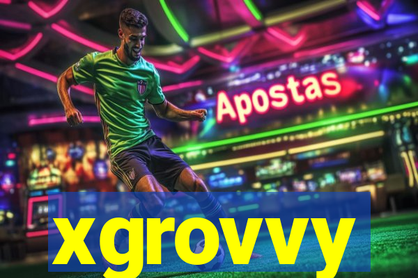 xgrovvy